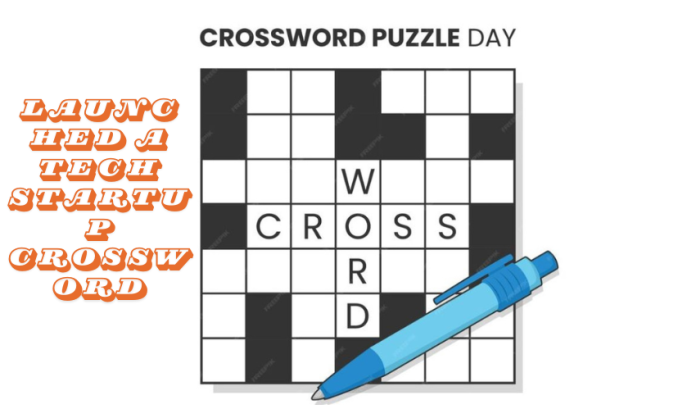 launched a tech startup crossword