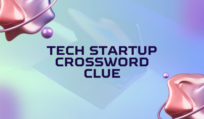 tech startup crossword clue